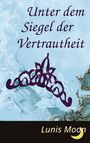 Lunis Moon: Unter dem Siegel der Vertrautheit, Buch
