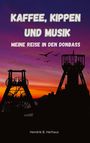 Hendrik B. Herhaus: Kaffee, Kippen und Musik, Buch
