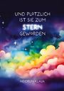 Heidrun Klaua: Und plötzlich ist sie zum Stern geworden, Buch
