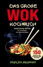 Malijin Akemim: Das große WOK Kochbuch - Asiatische Küche für Anfänger, Buch