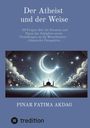 Pinar Akdag: Der Atheist und der Weise, Buch