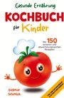 Dagmar Schmidt: Gesunde Ernährung leicht gemacht - Kochbuch für Kinder, Buch
