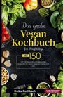 Daike Rothbach: Das große Vegan Kochbuch für Berufstätige - inklusive 14-Tage-Ernährungsplan & praktischer Ratgeber, Buch