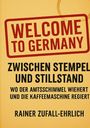 Rainer Zufall: Welcome to Germany - Zwischen Stempel und Stillstand, Buch