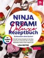 Lisa Reiter: Ninja Creami Deluxe Rezeptbuch - Schlemmern ohne Zucker!, Buch