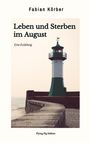 Fabian Körber: Leben und Sterben im August, Buch