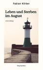 Fabian Körber: Leben und Sterben im August, Buch