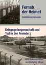Wolfgang Meyer: Fernab der Heimat Soldatenschicksale, Buch