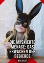 Mia Graf: Die Maskierte Ménage: Das Erwachen der Begierde, Buch