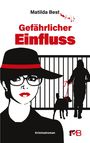 Matilda Best: Gefährlicher Einfluss, Buch