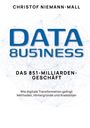 Christof Niemann-Mall: Data Business: Das 851-Milliarden-Geschäft, Buch
