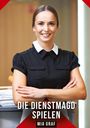 Mia Graf: Die Dienstmagd spielen, Buch