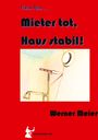 Werner Meier: Kleine Risse... Mieter tot, Haus stabil!, Buch