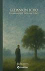 „GEDANKEN ECHO: Ein Manifest der Haltung“ von Julian Ziehn, Verlag tredition. Eine Person steht vor einem Baum.