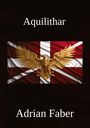 Adrian Faber: Aquilithar, Buch