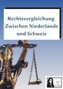 Rechtsvergleichung zwischen Niederlande und Schweiz. Links eine Justitia-Statue, rechts ein Logo mit einer Frau.