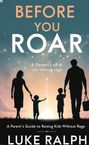 Luke Ralph: Before You Roar, Buch