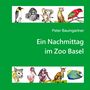 Peter Baumgartner: Ein Nachmittag im Zoo Basel, Buch