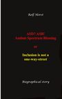 Rolf Horst: ASD? ASB! Autism Spectrum Blessing: Inclusion, Rinzai Zen, Diagnosis, Therapy, Addiction, Neurotypical, Overload, Meltdown, Shutdown, Masking, post-traumatic stress disorder, Buch