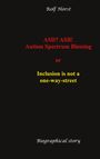 Rolf Horst: ASD? ASB! Autism Spectrum Blessing: Inclusion, Rinzai Zen, Diagnosis, Therapy, Addiction, Neurotypical, Overload, Meltdown, Shutdown, Masking, post-traumatic stress disorder, Buch