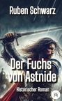 Ruben Schwarz: Der Fuchs von Astnide, Buch
