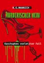 Rainer G. Mannich: Mörderischer Wein - Der Tote im Weinkeller. Warum musste der Kellermeister sterben., Buch