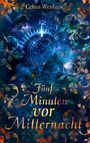 Celina Weithaas: Fünf Minuten vor Mitternacht, Buch