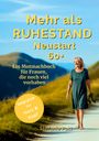 Stefanie Patt: Mehr als Ruhestand Neustart 60+, Buch