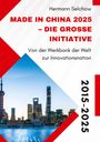 Hermann Selchow: Made in China 2025 - Die große Initiative, Buch