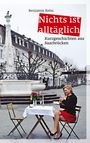 Benjamin Kelm: Nichts ist alltäglich - Kurzgeschichten aus Saarbrücken, Buch