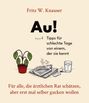 Fritz W. Knauser: Au! - Tipps für schlechte Tage von einem, der sie kennt., Buch