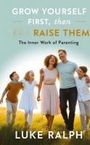 Luke Ralph: Grow Yourself First, Then Raise Them, Buch