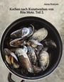 Anna Konyev: Kochen nach Kunstwerken von Rita Motz. Teil 2., Buch