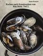 Anna Konyev: Kochen nach Kunstwerken von Rita Motz. Teil 2., Buch