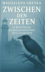 Magdalena Gretka: Zwischen den Zeiten, Buch