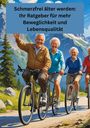 Willi Meinecke: Schmerzfrei älter werden: Ihr Ratgeber für mehr Beweglichkeit und Lebensqualität, Buch