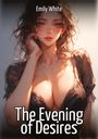 Emily White: The Evening of Desires, Buch
