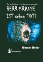 Werner Meier: HERR KRAUSE IST schon TOT!, Buch