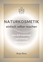 Anja Gras: Naturkosmetik einfach selber machen, Buch