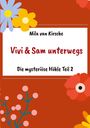 Mila van Kirsche: Vivi und Sam unterwegs, Buch