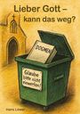 Hans Löwer: Lieber Gott - kann das weg?, Buch