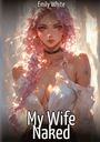 Emily White: My Wife Naked, Buch