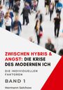 Hermann Selchow: Zwischen Hybris & Angst: Die Krise des modernen Ich Band I, Buch