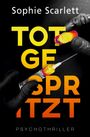 Sophie Scarlett: Totgespritzt, Buch