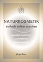 Anja Gras: Naturkosmetik einfach selber machen, Buch
