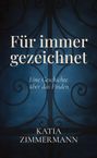 Katia Zimmermann: Für immer gezeichnet - Eine Geschichte über das Finden, Buch