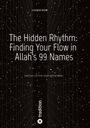 Cigdem Kemi: The Hidden Rhythm: Finding Your Flow in Allah's 99 Names, Buch