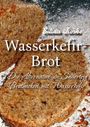 Text: „Silvia Jünke. Wasserkefir-Brot. Die Alternative zu Sauerteig. Brotbacken mit Wasserkefir.“ 
Nahaufnahme von Brotscheiben.