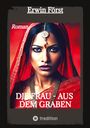 Erwin Först: Die Frau - aus dem Graben, Buch