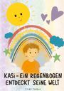 Tilda Teebus: Kasi - ein Regenbogen entdeckt seine Welt, Buch